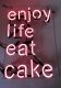 Neon Wewnętrzny- Enjoy life eat cake